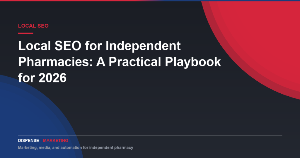 Local SEO for Independent Pharmacies: A Practical Playbook for 2026
