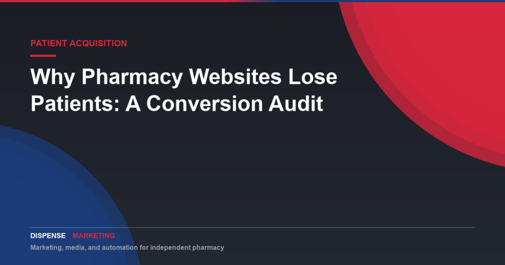 Why Pharmacy Websites Lose Patients: A Conversion Audit